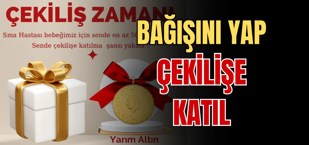 BAĞIŞINI YAP ÇEKİLİŞE KATIL 