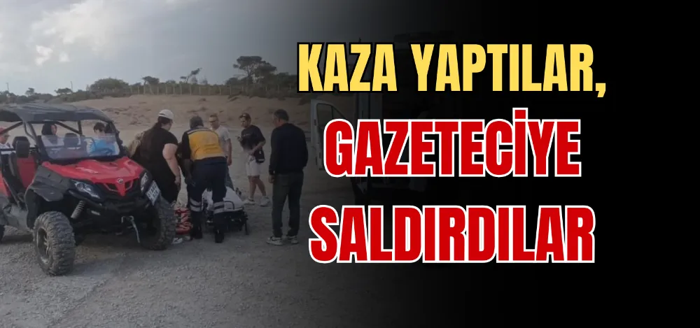 KAZA YAPTILAR, GAZETECİYE SALDIRDILAR 