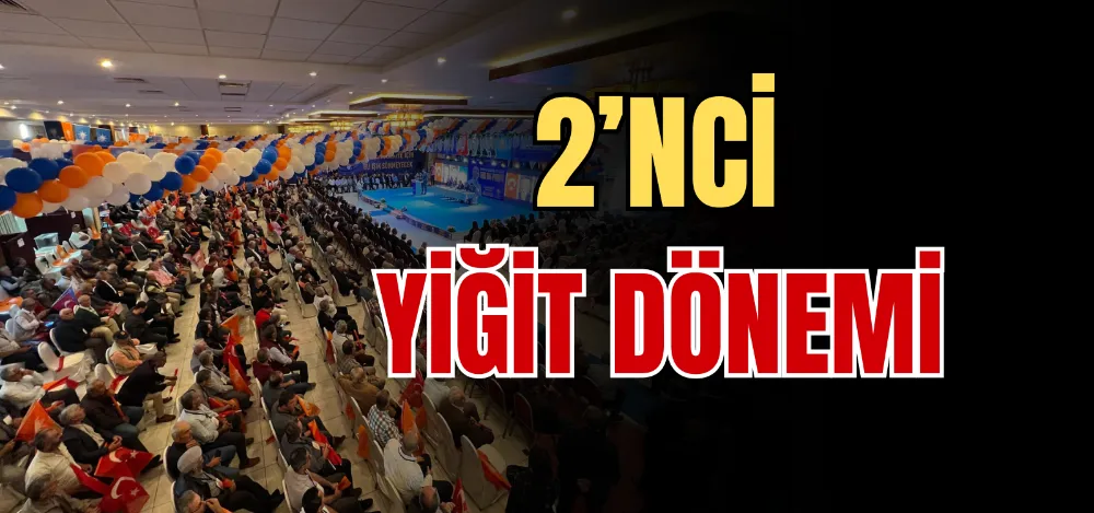 2’NCİ YİĞİT DÖNEMİ 