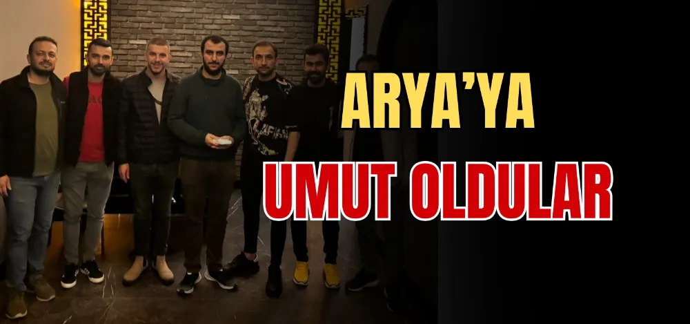  ARYA’YA UMUT OLDULAR