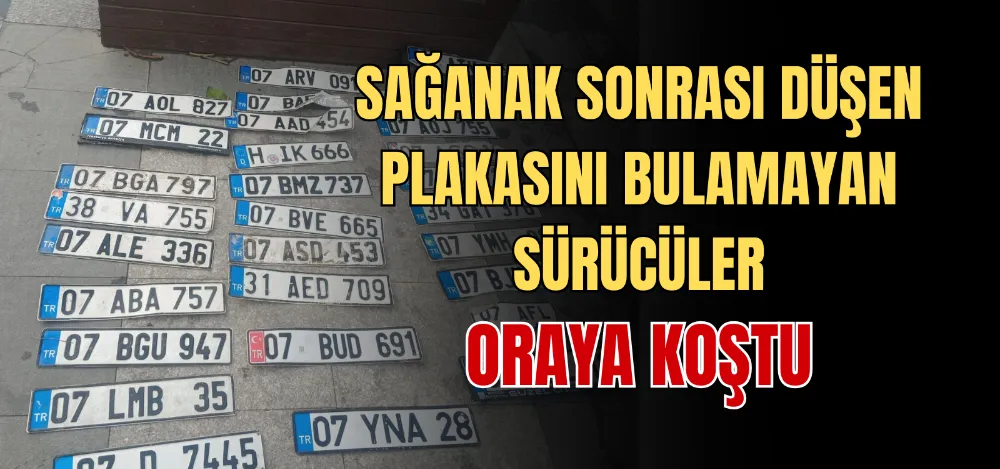 SAĞANAK SONRASI DÜŞEN PLAKASINI BULAMAYAN SÜRÜCÜLER ORAYA KOŞTU