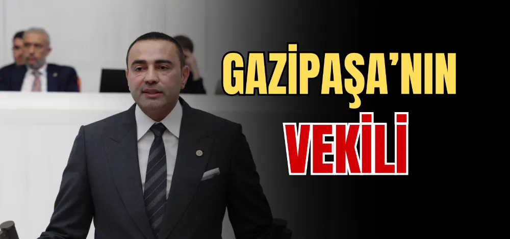 GAZİPAŞA’NIN VEKİLİ 