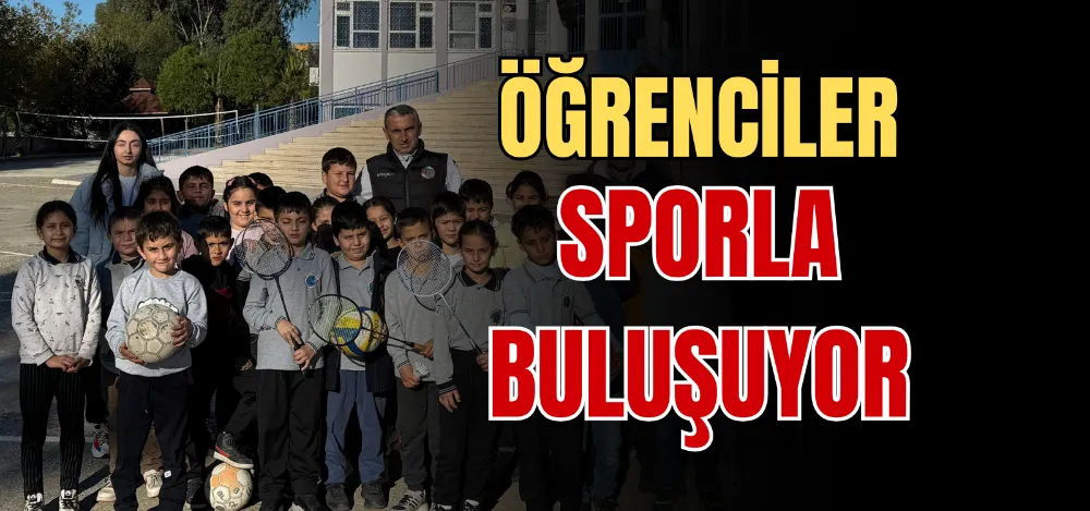 ÖĞRENCİLER SPORLA BULUŞUYOR 