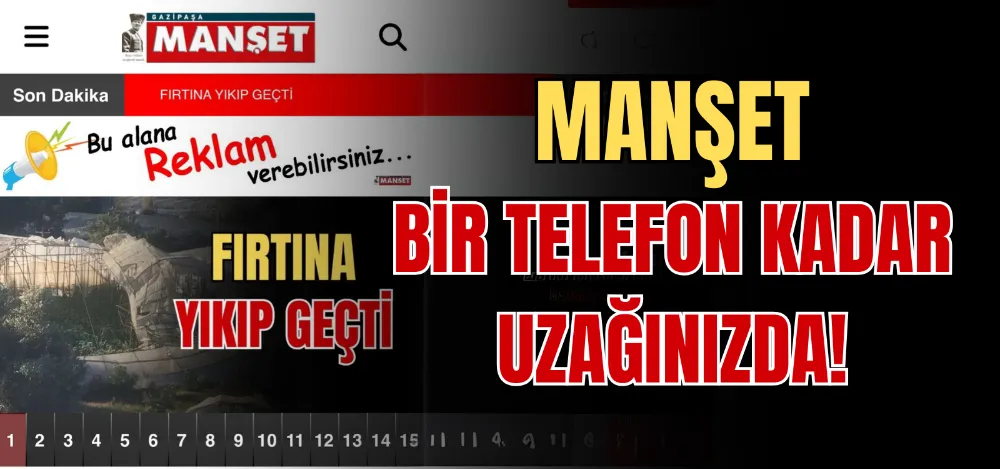 MANŞET BİR TELEFON KADAR UZAĞINIZDA! 