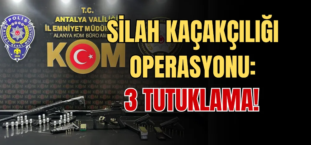 SİLAH KAÇAKÇILIĞI OPERASYONU: 3 TUTUKLAMA!