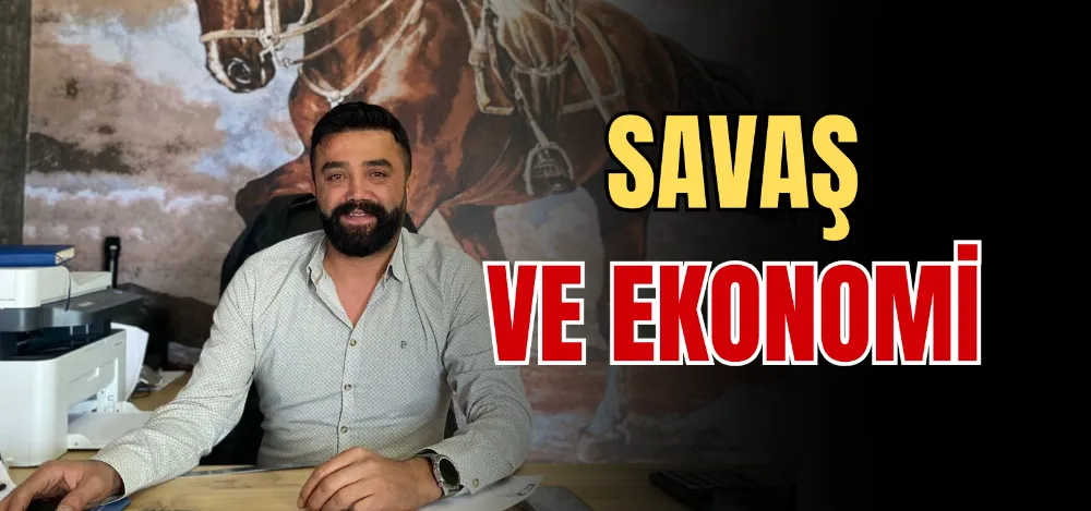 SAVAŞ VE EKONOMİ 