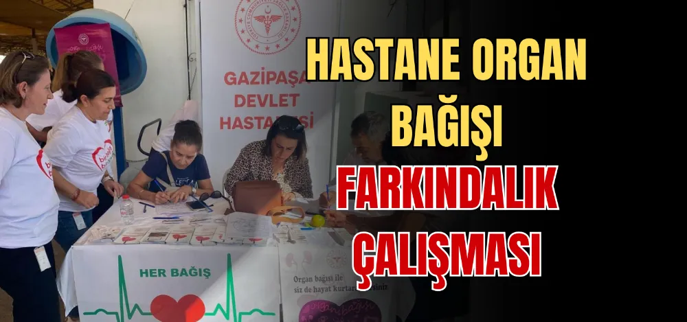 HASTANE ORGAN BAĞIŞI FARKINDALIK ÇALIŞMASI 