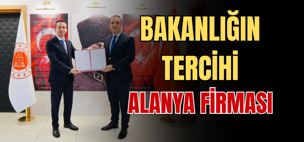 BAKANLIĞIN TERCİHİ ALANYA FİRMASI  