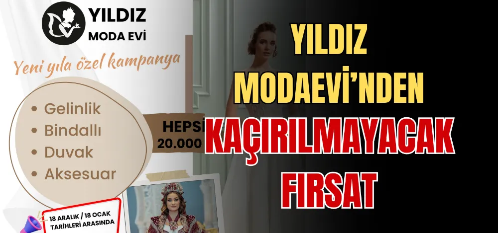 YILDIZ MODAEVİ’NDEN KAÇIRILMAYACAK FIRSAT