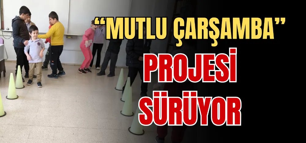 “MUTLU ÇARŞAMBA” PROJESİ SÜRÜYOR 