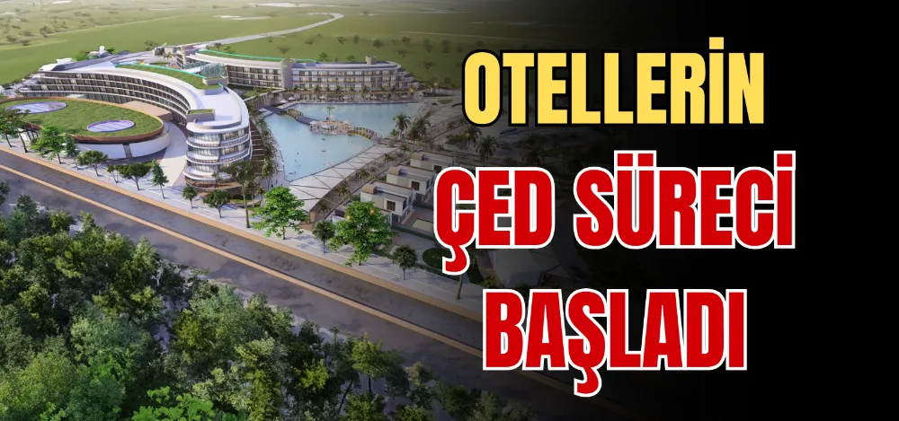 OTELLERİN ÇED SÜRECİ BAŞLADI 