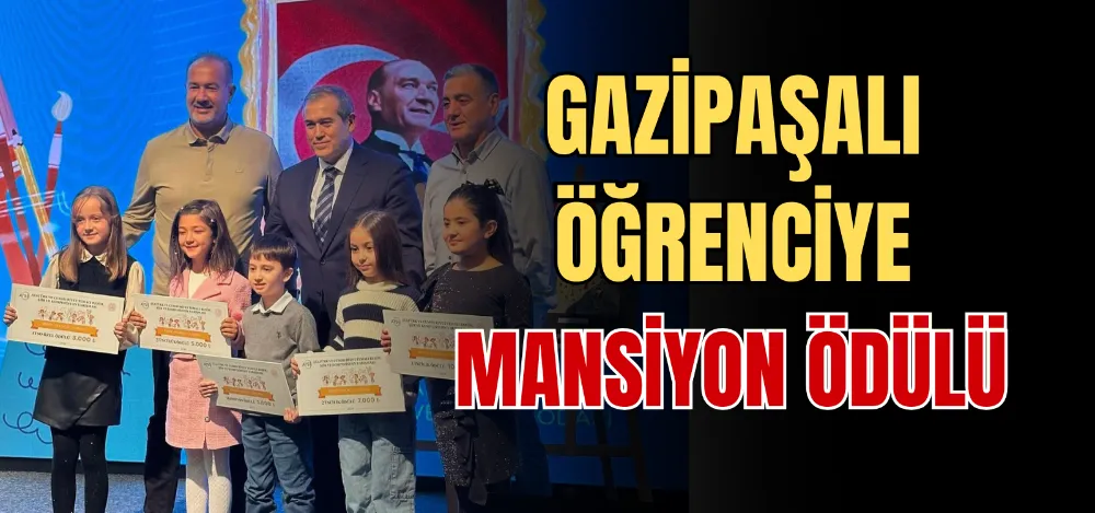 GAZİPAŞALI ÖĞRENCİYE MANSİYON ÖDÜLÜ 