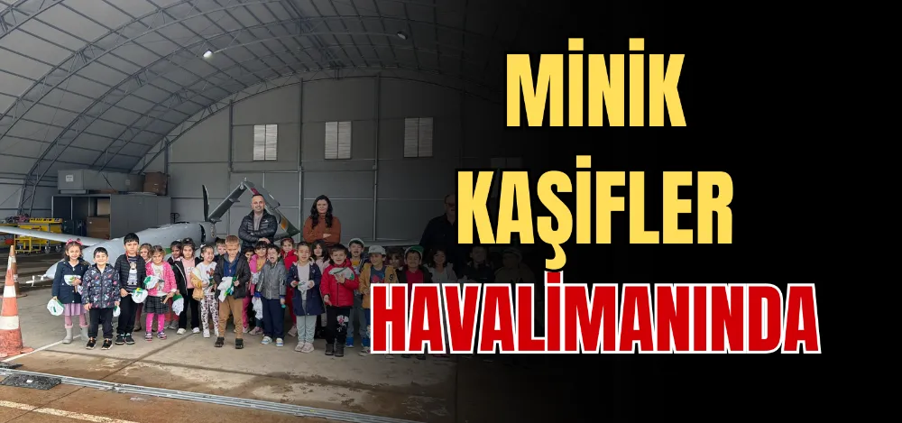 MİNİK KAŞİFLER HAVALİMANINDA 