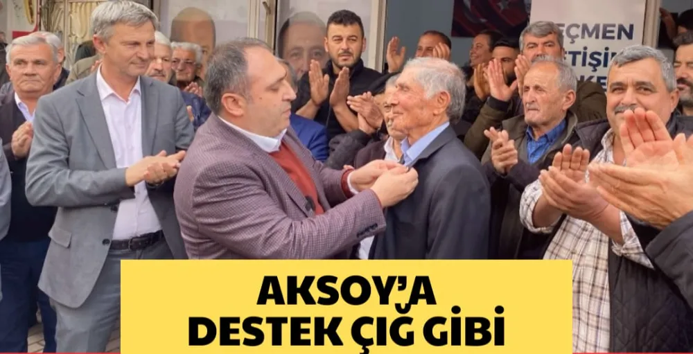 AKSOY’A DESTEK ÇIĞ GİBİ