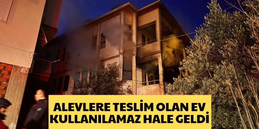 ALEVLERE TESLİM OLAN EV KULLANILAMAZ HALE GELDİ 