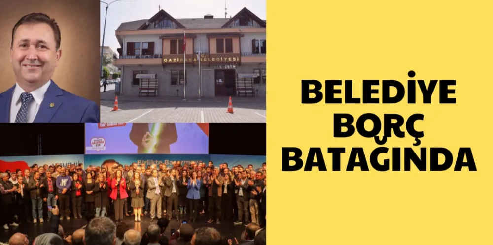 BELEDİYE BORÇ BATAĞINDA