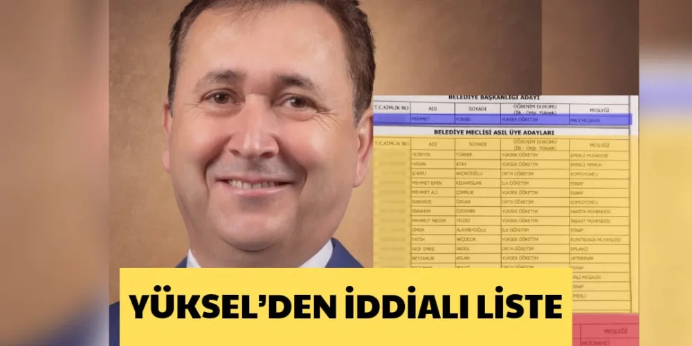 YÜKSEL’DEN İDDİALI LİSTE