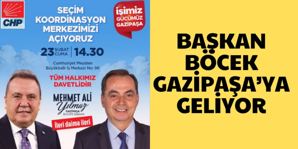 BAŞKAN BÖCEK GAZİPAŞA