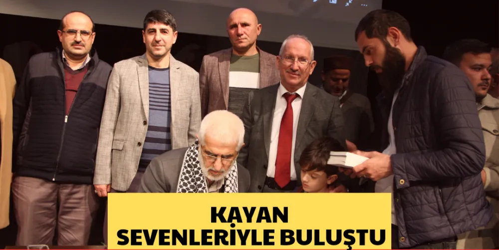 KAYAN, SEVENLERİYLE BULUŞTU 