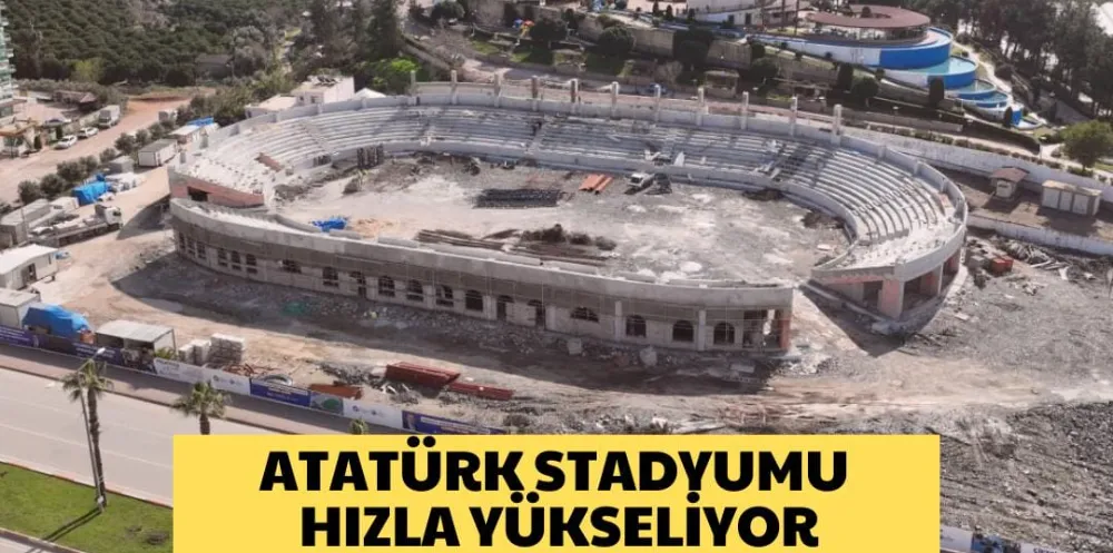 ATATÜRK STADYUMU HIZLA YÜKSELİYOR