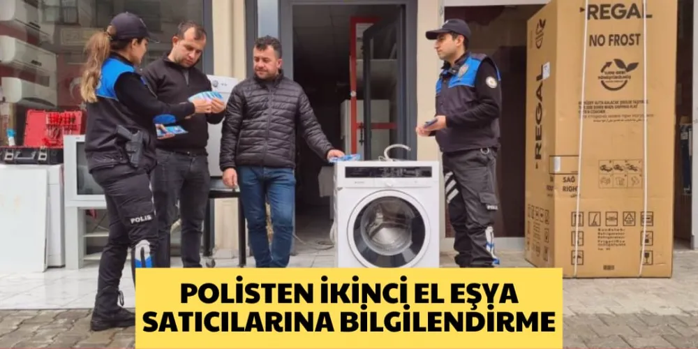 POLİSTEN İKİNCİ EL EŞYA SATICILARINA BİLGİLENDİRME 