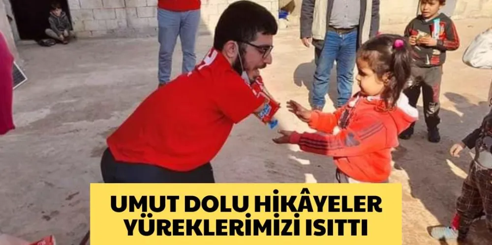 UMUT DOLU HİKAYELER YÜREKLERİMİZİ ISITTI