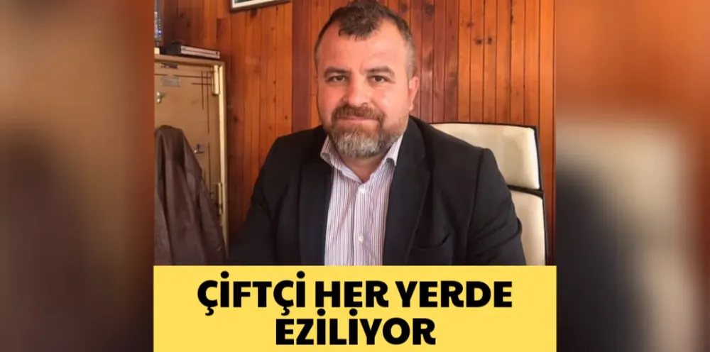 ÇİFTÇİ HER YERDE EZİLİYOR 