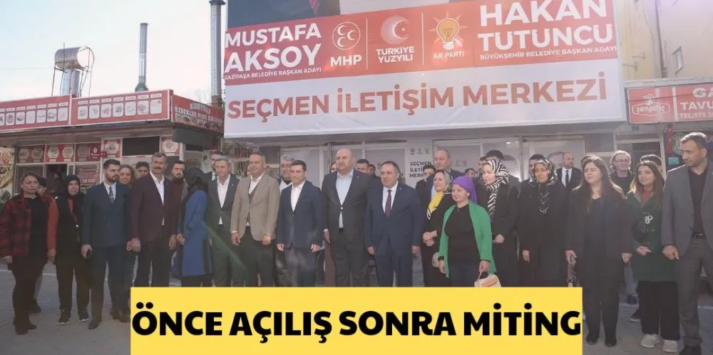 ÖNCE AÇILIŞ SONRA MİTİNG