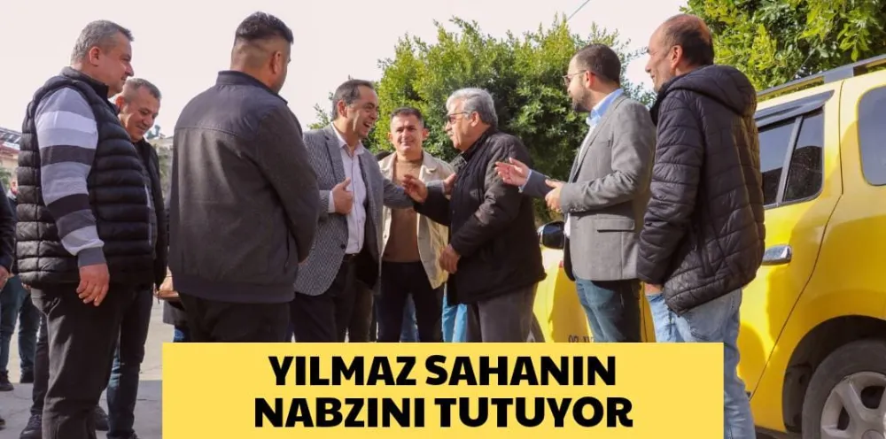 YILMAZ SAHANIN NABZINI TUTUYOR