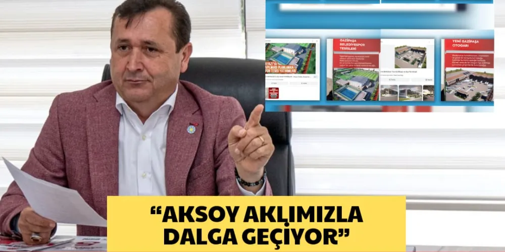 “AKSOY AKLIMIZLA DALGA GEÇİYOR”