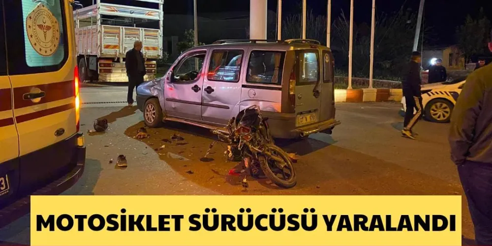 MOTOSİKLET SÜRÜCÜSÜ YARALANDI