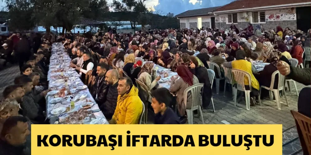 KORUBAŞI İFTARDA BULUŞTU