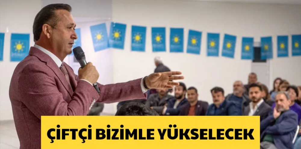 ÇİFTÇİ BİZİMLE YÜKSELECEK