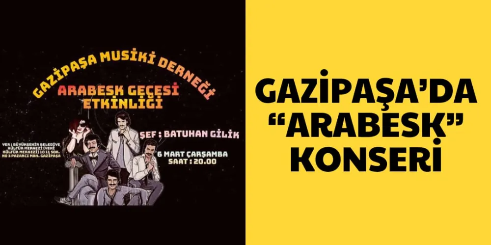 Gazipaşa’da “Arabesk” konseri