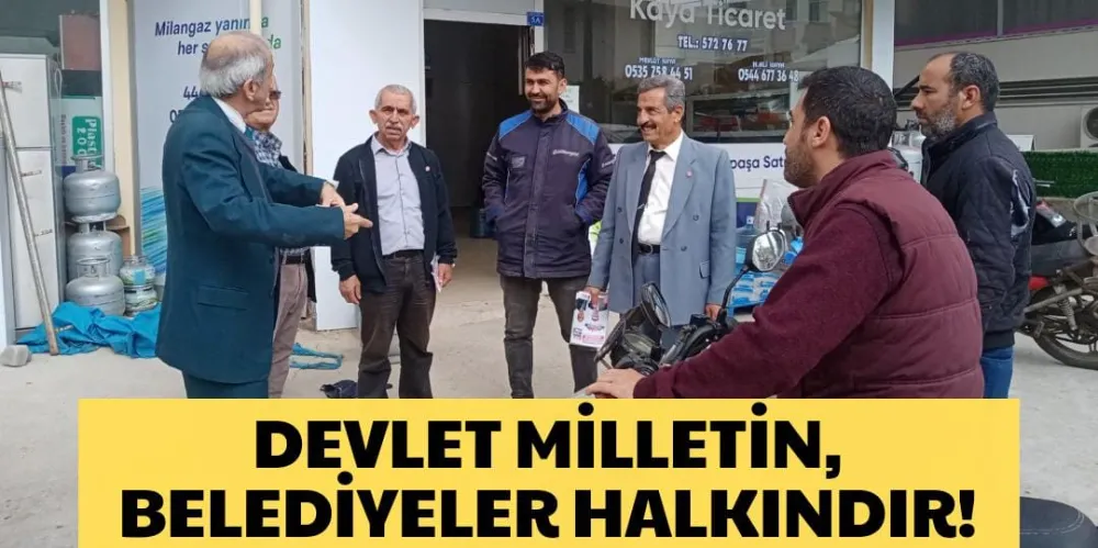 DEVLET MİLLETİN, BELEDİYELER HALKINDIR!