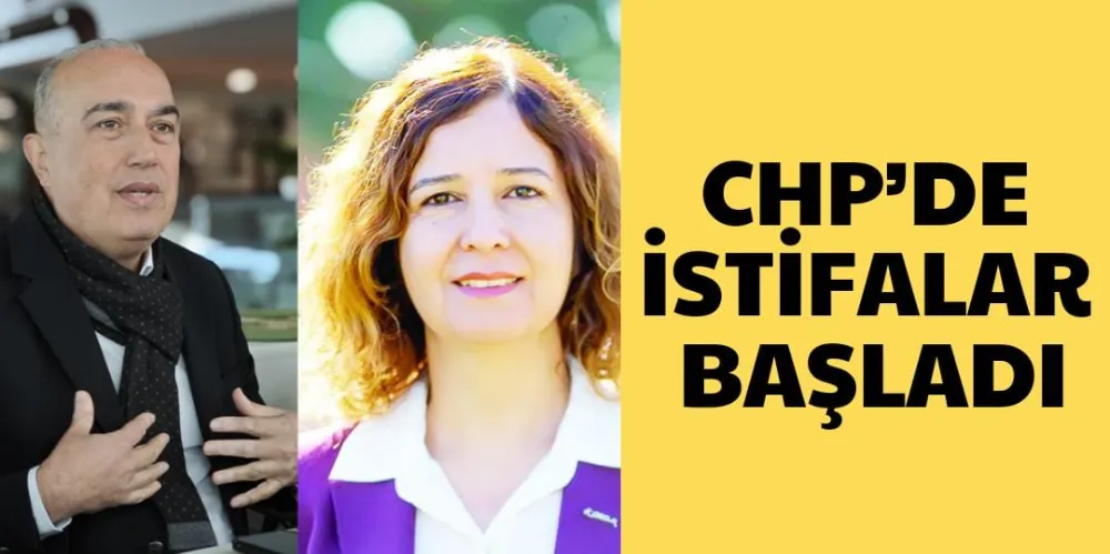 CHP’DE İSTİFALAR BAŞLADI