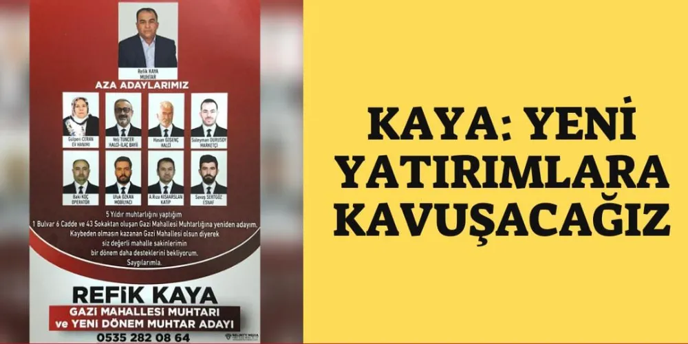 KAYA: YENİ YATIRIMLARA KAVUŞACAĞIZ