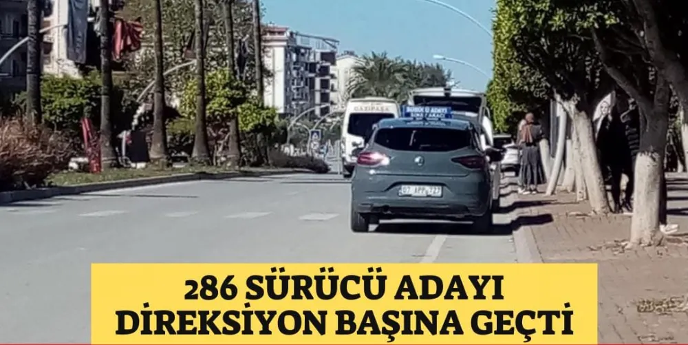 286 SÜRÜCÜ ADAYI DİREKSİYON BAŞINA GEÇTİ