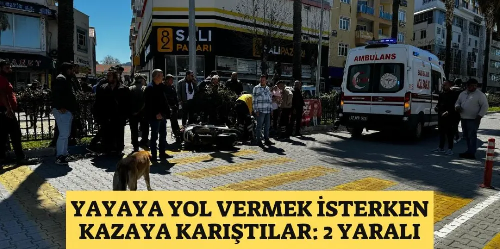 YAYAYA YOL VERMEK İSTERKEN KAZAYA KARIŞTILAR: 2 YARALI