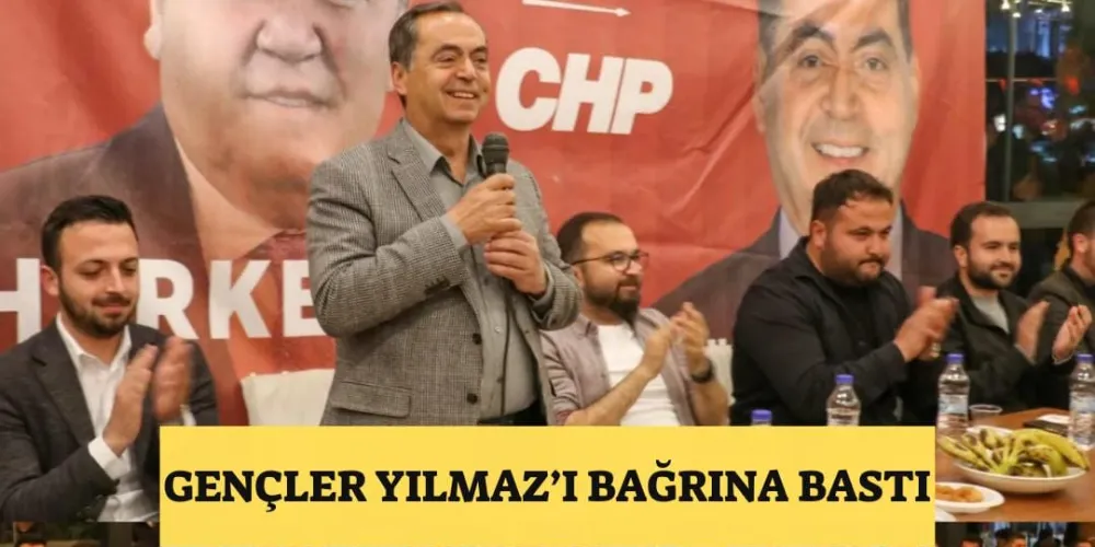 GENÇLER YILMAZ’I BAĞRINA BASTI