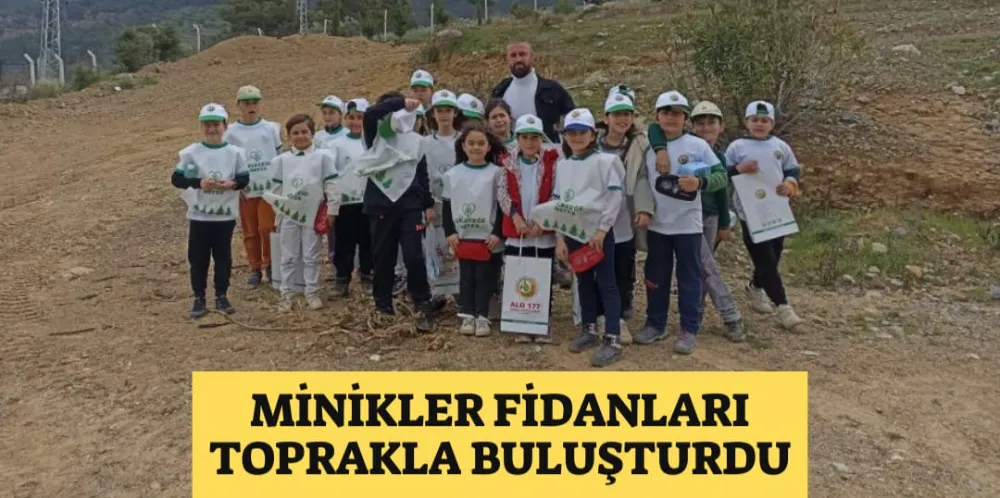 MİNİKLER FİDANLARI TOPRAKLA BULUŞTURDU