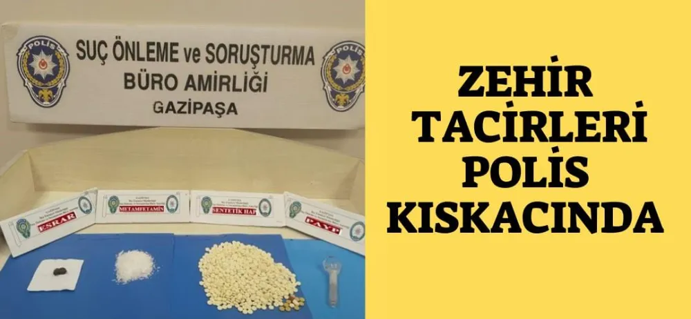 ZEHİR TACİRLERİ POLİS KISKACINDA