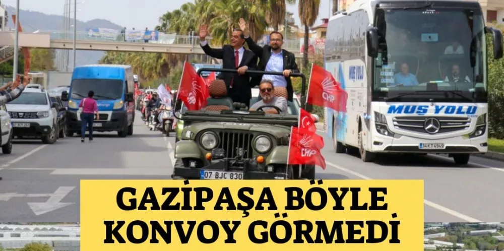 GAZİPAŞA BÖYLE KONVOY GÖRMEDİ