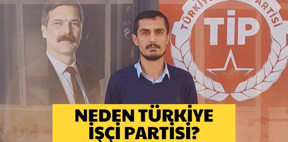 NEDEN TÜRKİYE İŞÇİ PARTİSİ?