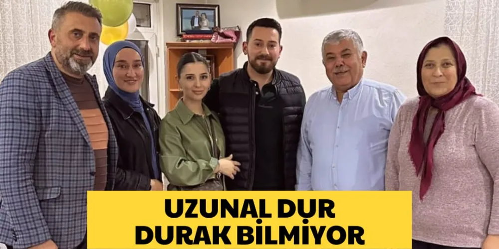 UZUNAL DUR DURAK BİLMİYOR