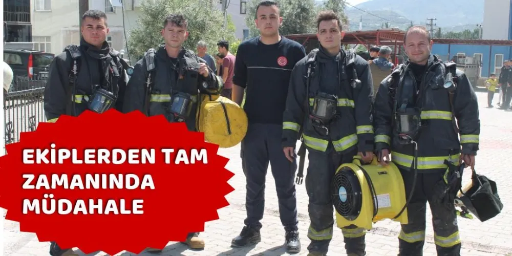 EKİPLERDEN TAM ZAMANINDA MÜDAHALE