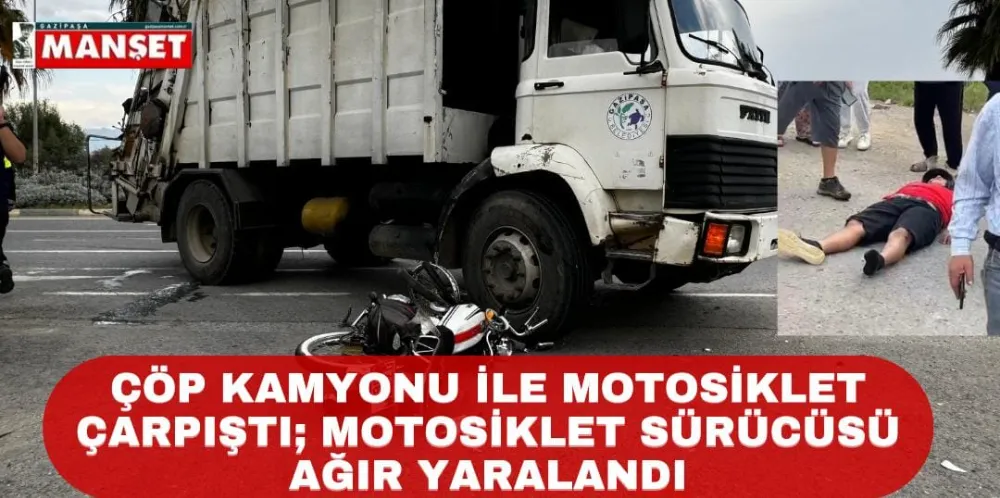 Çöp Kamyonu İle Motosiklet Çarpıştı; Motosiklet Sürücüsü Ağır Yaralandı 