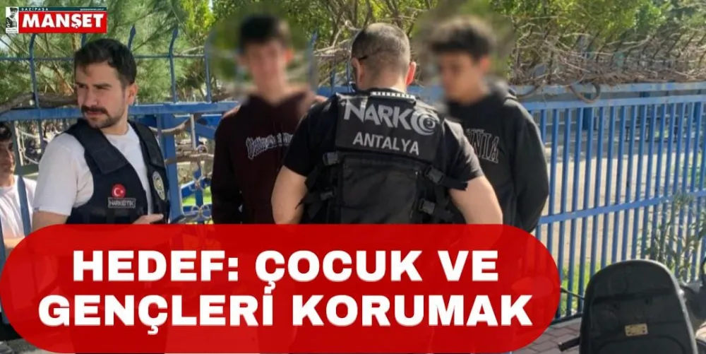 HEDEF: ÇOCUK VE GENÇLERİN KORUNMASI