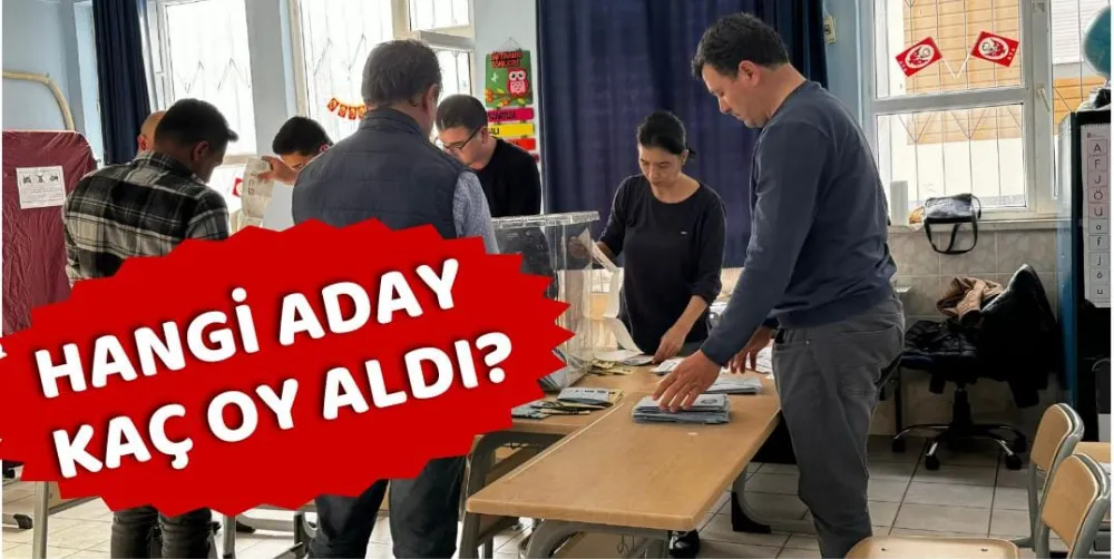 HANGİ ADAY KAÇ OY ALDI?