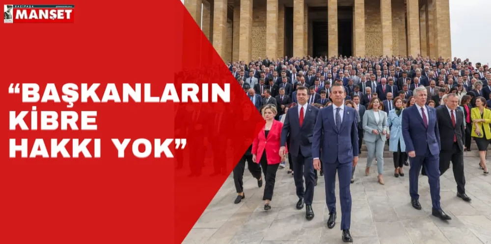 “BAŞKANLARIN KİBRE HAKKI YOK”